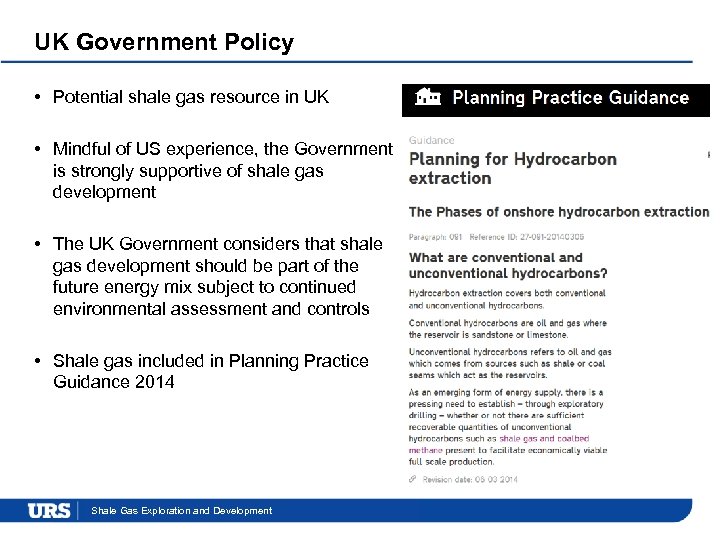 UK Government Policy • Potential shale gas resource in UK • Mindful of US
