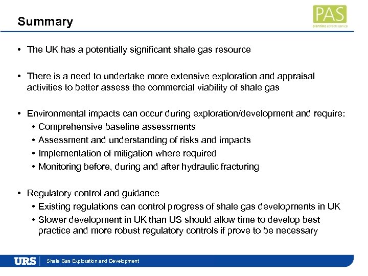 Summary • The UK has a potentially significant shale gas resource • There is