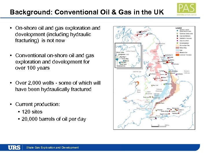 Background: Conventional Oil & Gas in the UK • On-shore oil and gas exploration