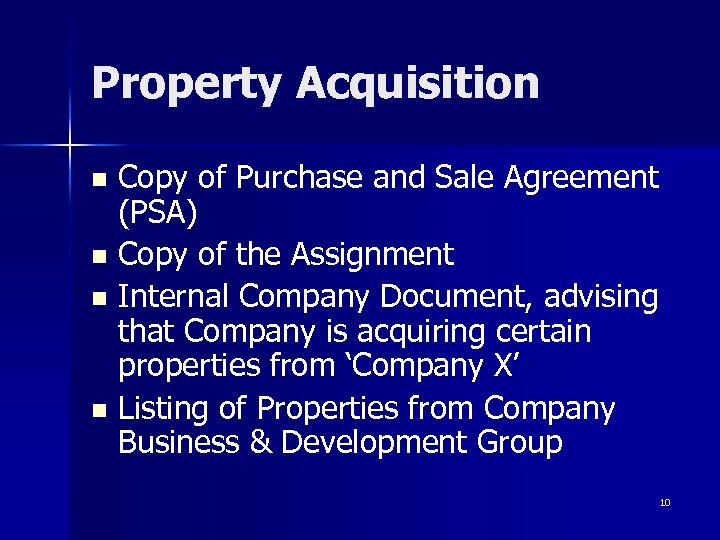 Property Acquisition Copy of Purchase and Sale Agreement (PSA) n Copy of the Assignment