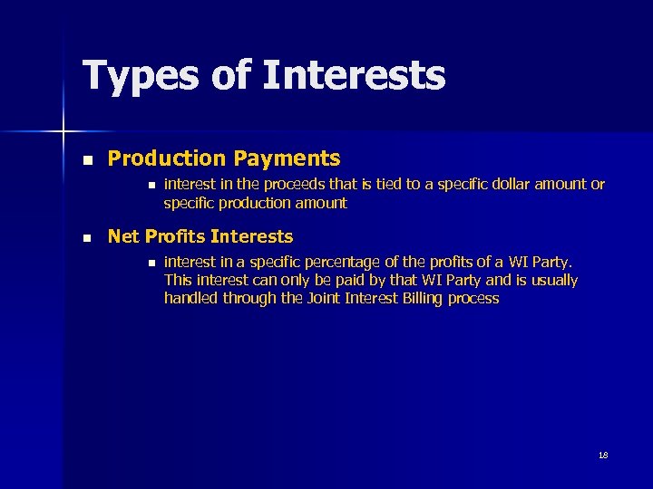 Types of Interests n Production Payments n n interest in the proceeds that is