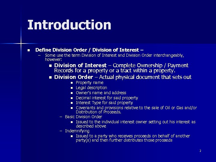 Introduction n Define Division Order / Division of Interest – – Some use the