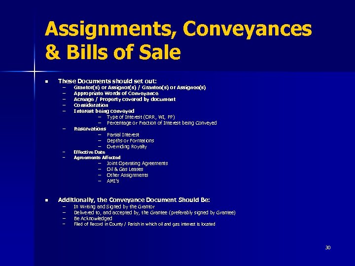 Assignments, Conveyances & Bills of Sale n These Documents should set out: – –