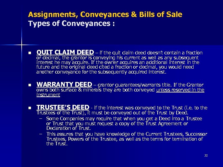 Assignments, Conveyances & Bills of Sale Types of Conveyances : n QUIT CLAIM DEED