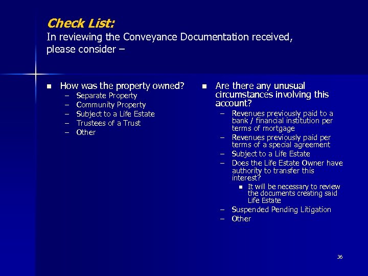 Check List: In reviewing the Conveyance Documentation received, please consider – n How was
