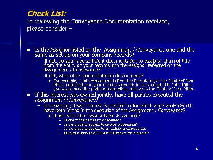 Check List: In reviewing the Conveyance Documentation received, please consider – n Is the