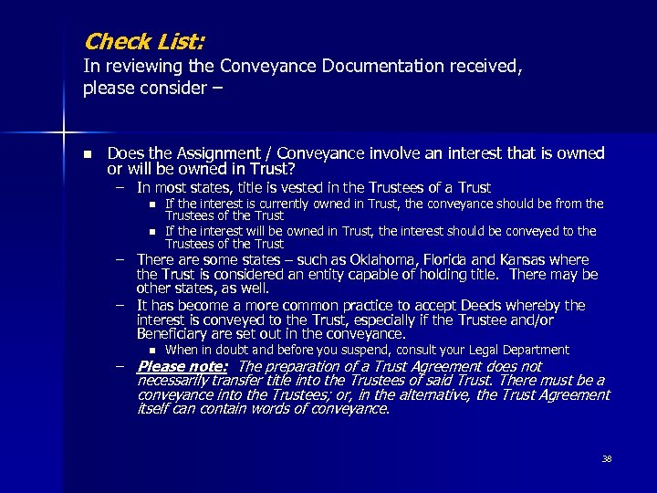 Check List: In reviewing the Conveyance Documentation received, please consider – n Does the