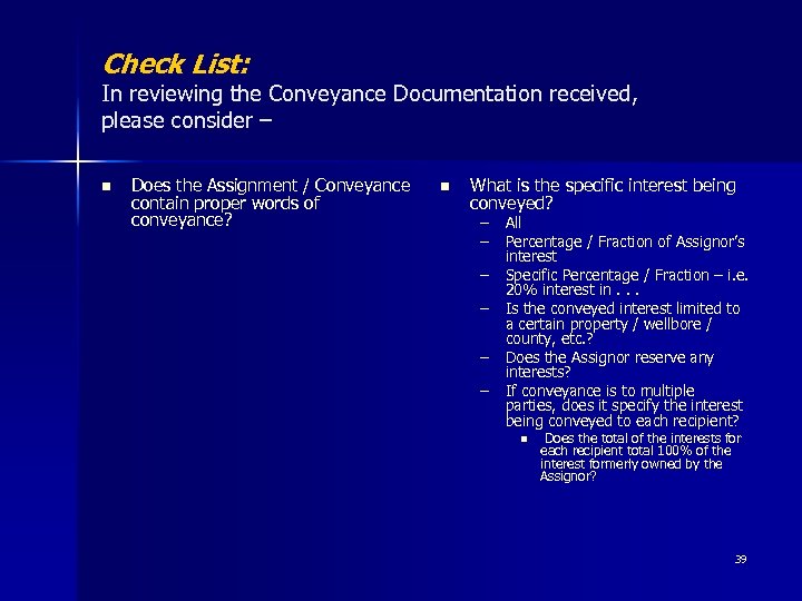 Check List: In reviewing the Conveyance Documentation received, please consider – n Does the