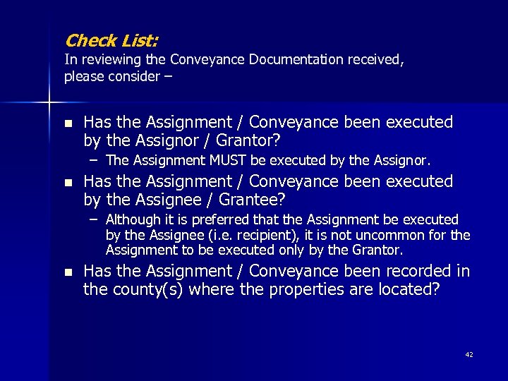 Check List: In reviewing the Conveyance Documentation received, please consider – n Has the