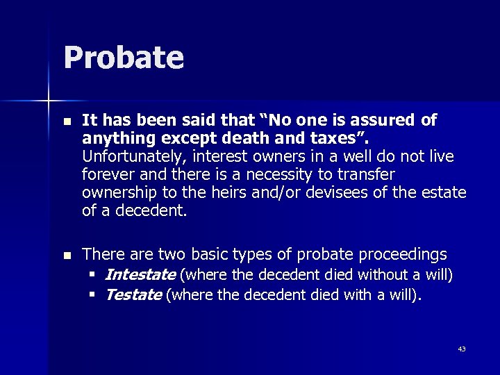Probate n It has been said that “No one is assured of anything except
