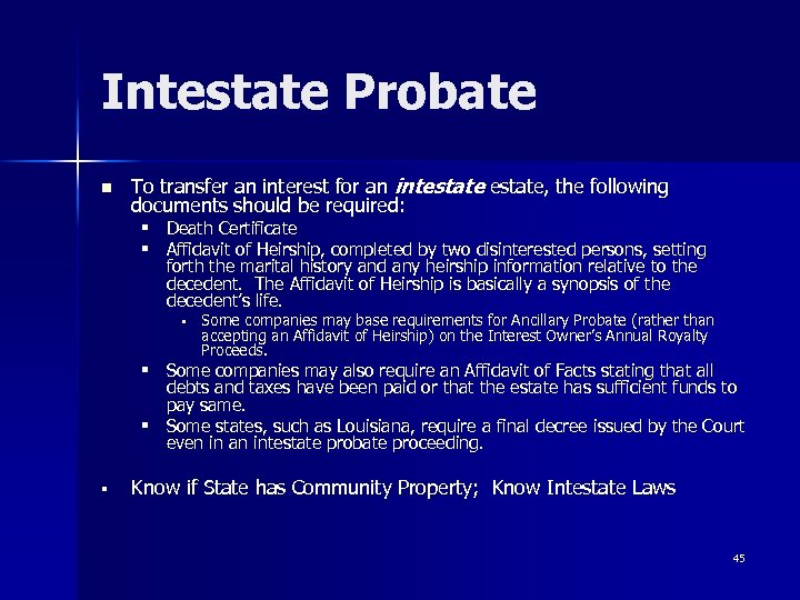 Intestate Probate n To transfer an interest for an intestate, the following documents should
