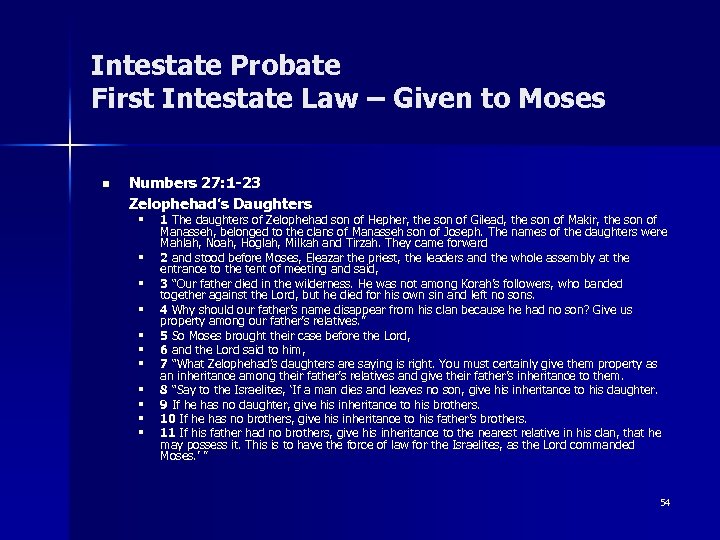 Intestate Probate First Intestate Law – Given to Moses n Numbers 27: 1 -23