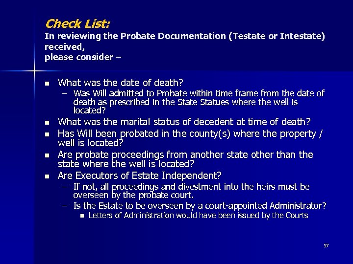 Check List: In reviewing the Probate Documentation (Testate or Intestate) received, please consider –