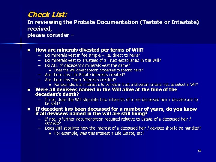 Check List: In reviewing the Probate Documentation (Testate or Intestate) received, please consider –