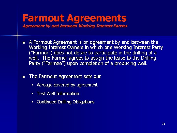 Farmout Agreements Agreement by and between Working Interest Parties n A Farmout Agreement is