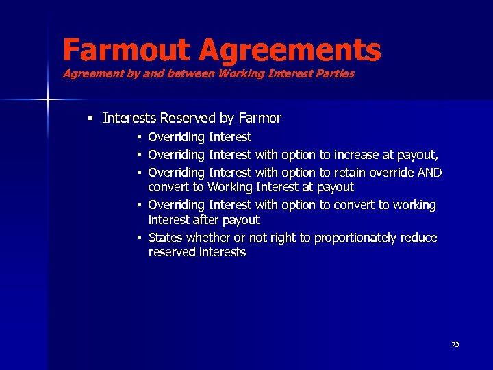 Farmout Agreements Agreement by and between Working Interest Parties § Interests Reserved by Farmor