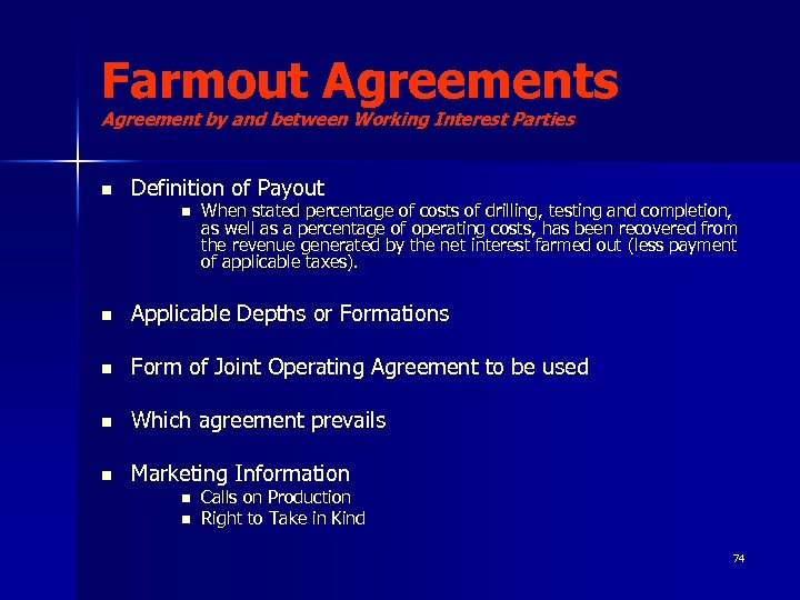 Farmout Agreements Agreement by and between Working Interest Parties n Definition of Payout n