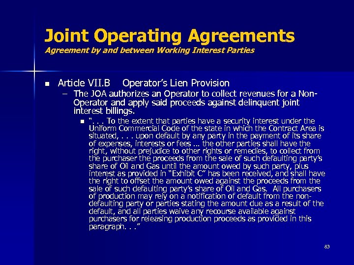 Joint Operating Agreements Agreement by and between Working Interest Parties n Article VII. B