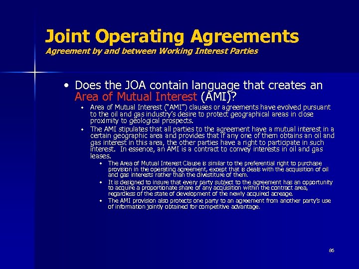 Joint Operating Agreements Agreement by and between Working Interest Parties • Does the JOA