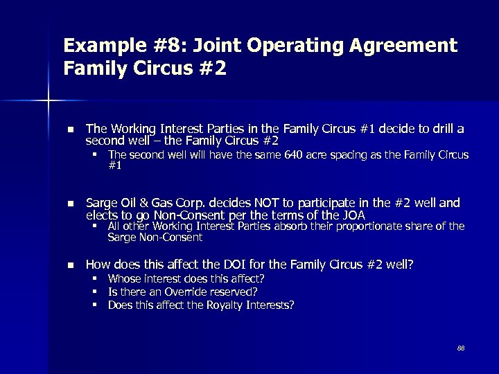 Example #8: Joint Operating Agreement Family Circus #2 n The Working Interest Parties in