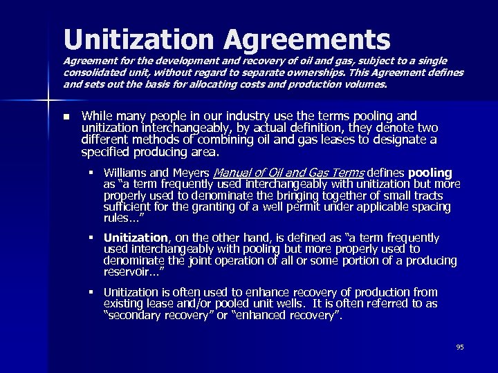 Unitization Agreements Agreement for the development and recovery of oil and gas, subject to