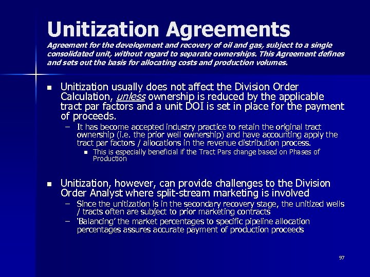 Unitization Agreements Agreement for the development and recovery of oil and gas, subject to