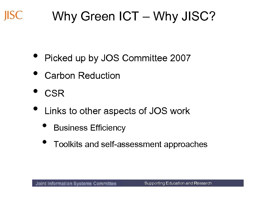 Why Green ICT – Why JISC? • • Picked up by JOS Committee 2007