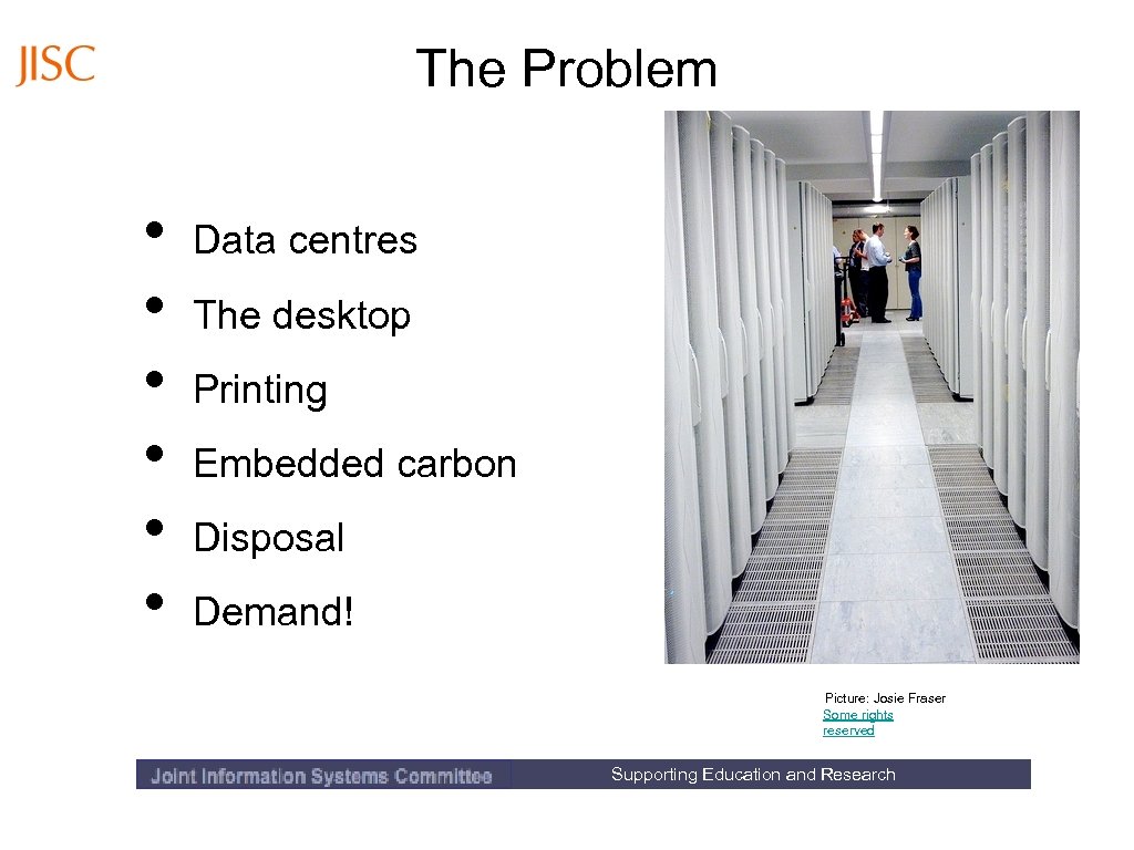 The Problem • • • Data centres The desktop Printing Embedded carbon Disposal Demand!