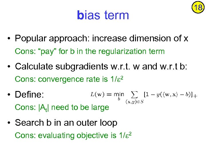 bias term • Popular approach: increase dimension of x Cons: “pay” for b in
