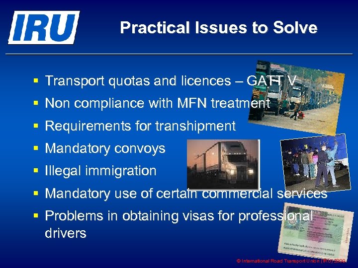 Practical Issues to Solve § Transport quotas and licences – GATT V § Non