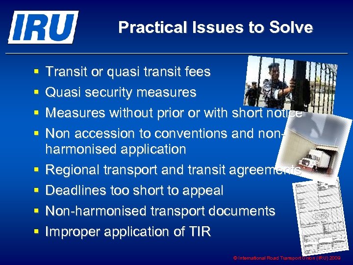 Practical Issues to Solve § § § § Transit or quasi transit fees Quasi