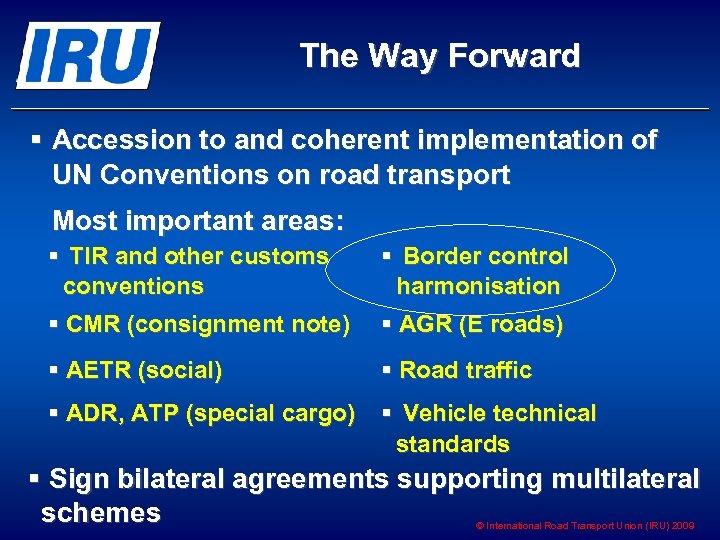 The Way Forward § Accession to and coherent implementation of UN Conventions on road