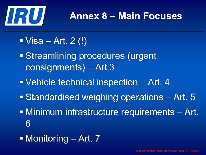 Annex 8 – Main Focuses § Visa – Art. 2 (!) § Streamlining procedures