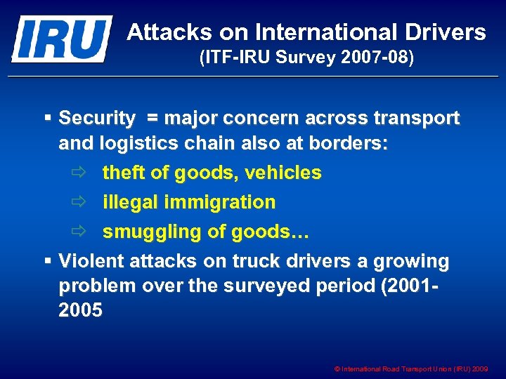 Attacks on International Drivers (ITF-IRU Survey 2007 -08) § Security = major concern across