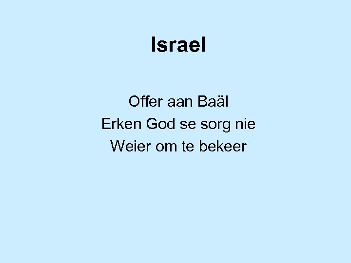 Israel Offer aan Baäl Erken God se sorg nie Weier om te bekeer 