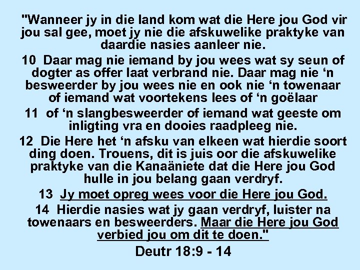 "Wanneer jy in die land kom wat die Here jou God vir jou sal