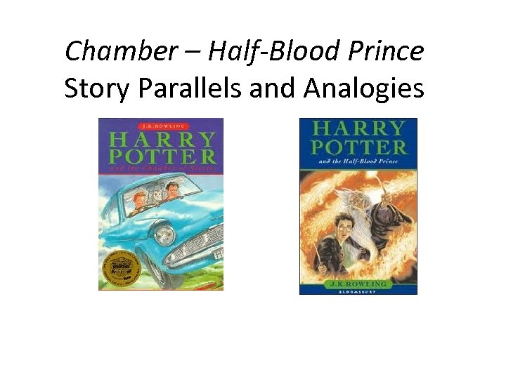 Chamber – Half-Blood Prince Story Parallels and Analogies 