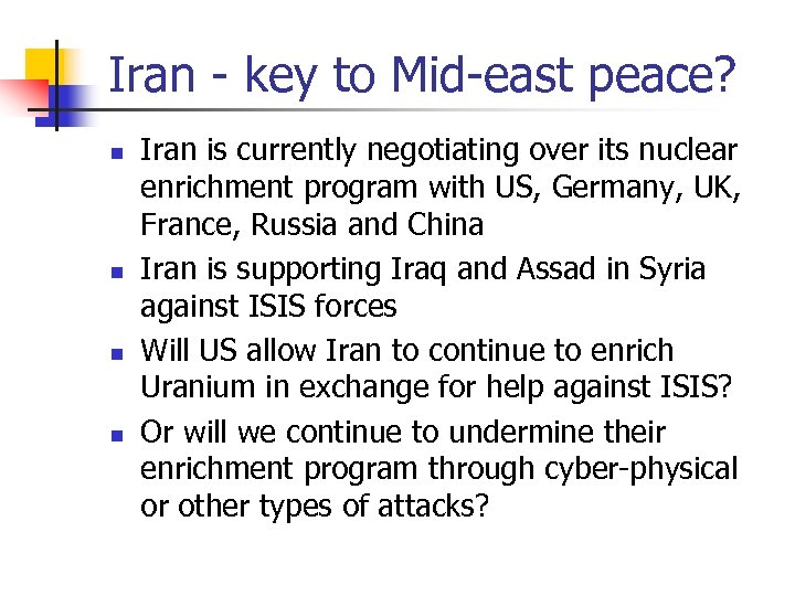 Iran - key to Mid-east peace? n n Iran is currently negotiating over its