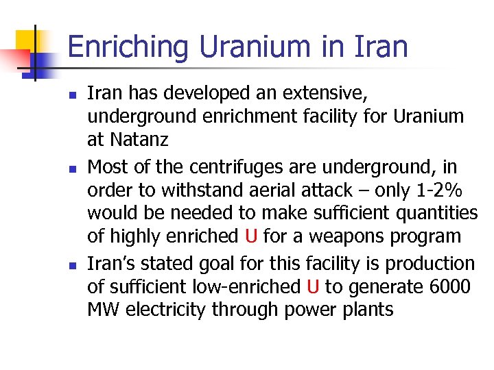 Enriching Uranium in Iran has developed an extensive, underground enrichment facility for Uranium at