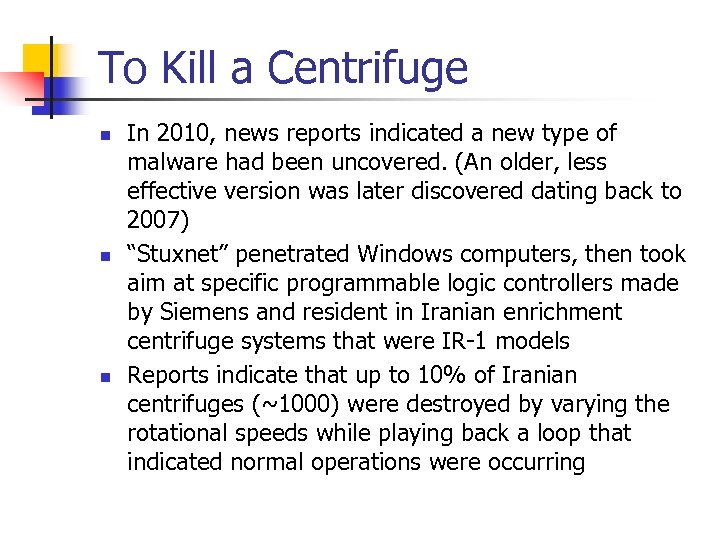 To Kill a Centrifuge n n n In 2010, news reports indicated a new