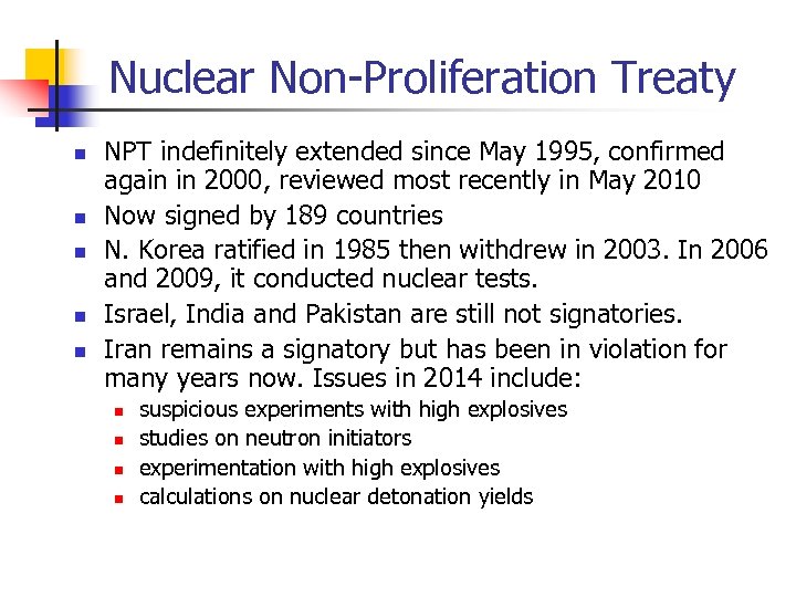 Nuclear Non-Proliferation Treaty n n n NPT indefinitely extended since May 1995, confirmed again