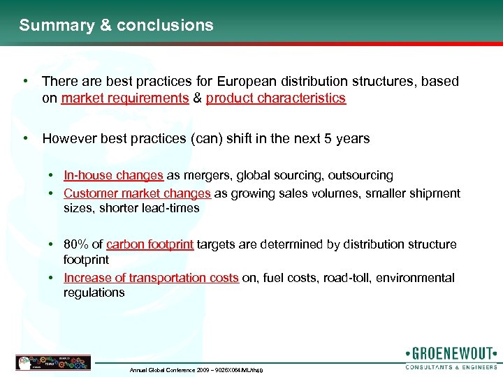Summary & conclusions • There are best practices for European distribution structures, based on