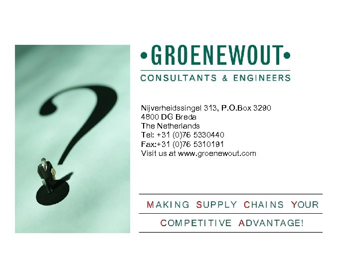 Nijverheidssingel 313, P. O. Box 3290 4800 DG Breda The Netherlands Tel: +31 (0)76