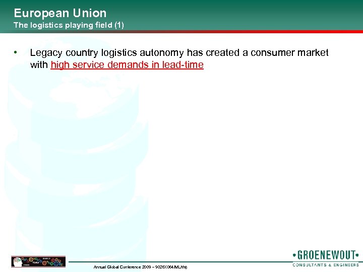 European Union The logistics playing field (1) • Legacy country logistics autonomy has created