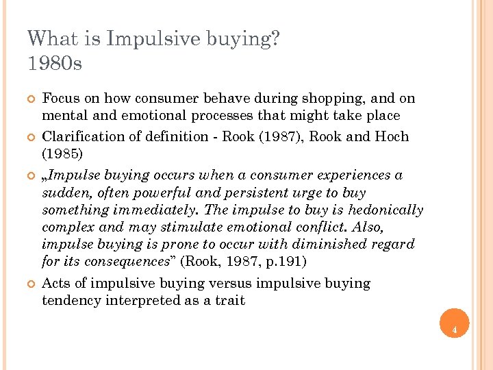 What is Impulsive buying? 1980 s ¢ ¢ Focus on how consumer behave during