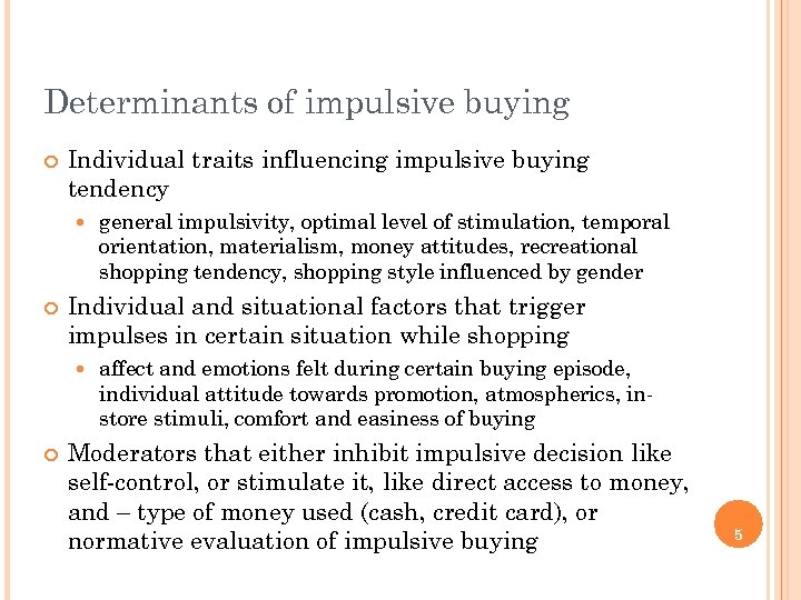 Determinants of impulsive buying ¢ Individual traits influencing impulsive buying tendency ¢ Individual and