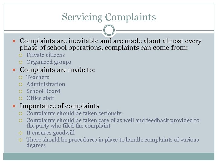 Servicing Complaints are inevitable and are made about almost every phase of school operations,