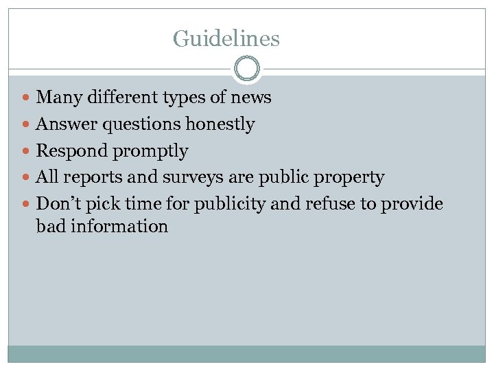 Guidelines Many different types of news Answer questions honestly Respond promptly All reports and
