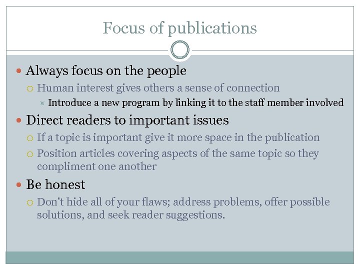 Focus of publications Always focus on the people Human interest gives others a sense