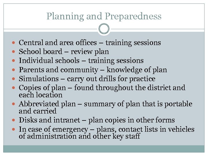 Planning and Preparedness Central and area offices – training sessions School board – review